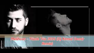 Melihcan  Yüzde Yüz 2016 Dj Kemal Demir Remix [upl. by Nyrek]