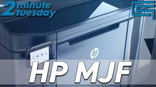 HP – Multi Jet Fusion  2 Minute Tuesday [upl. by Martsen746]