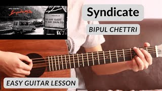 Syndicate  Bipul Chettri  Guitar Lesson [upl. by Adnohsar475]