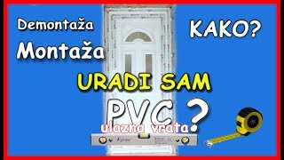 Kako se postavljaju pvc vrata  DEMONTAZA  MONTAZA  STELOVANJE [upl. by Nylzaj88]