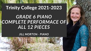 Grade 6 Trinity College Piano Complete 20212023 Jill Morton  Piano [upl. by Netfa768]