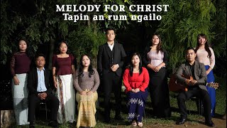 Melody For Christ  Tapin An Rum Ngailo [upl. by Erdnassak916]