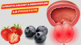 5 Fruits aidant à dégonfler la prostate  hypertrophie de la prostate cancer prostate  prostatique [upl. by Fairfax]