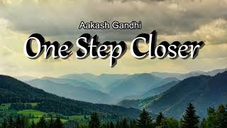 Aakash Gandhi  One Step Closer [upl. by Donoghue]