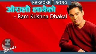 Orali Lageko  Ram Krishna Dhakal  Nepali Karaoke Song [upl. by Arundel]