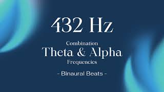 432 Hz Binaural Beats with Theta amp Alpha Combination soundtherapy [upl. by Nealon357]