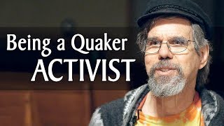 What It Means to Be a Quaker Peace Activist [upl. by Erminia]