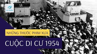 Cuộc Di Cư 1954  Những Thước Phim Xưa Việt Nam [upl. by Atikat584]