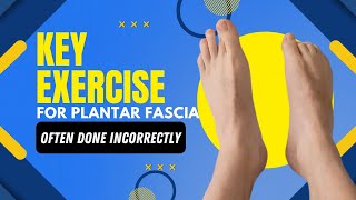 Key Exercise for Plantar Fascia Often Done Incorrectly [upl. by Allemac13]