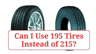 Can I Use 195 Tires Instead of 215 195vs215 [upl. by Stan896]