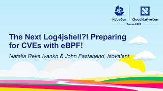 The Next Log4jshell Preparing for CVEs with eBPF  Natalia Reka Ivanko amp John Fastabend [upl. by Arahc]