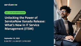 Unlocking the Power of ServiceNow Xanadu Release Whats New in IT Service Management ITSM [upl. by Notwal]