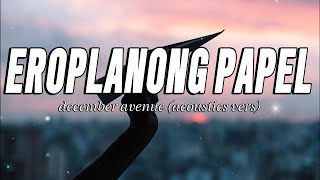 Eroplanong Papel  December Avenue 💖 Acoustics Lyrics video  Top Chill Pinoy Acoustic Songs [upl. by Airbas]