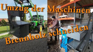 Umzug der Maschinen  Brennholz schneiden [upl. by Kwan49]