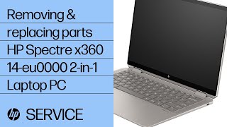 Removing and replacing parts  HP Spectre x360 14eu0000 2in1 Laptop PC  HP computer service [upl. by Garett]