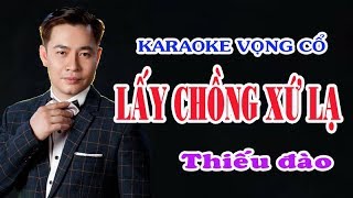 Karaoke vọng cổ LẤY CHỒNG XỨ LẠ  THIẾU ĐÀO Hát cùng Jimmy Tran [upl. by Marder230]