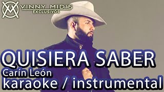 Quisiera Saber Karaoke Instrumental  Carin Leon [upl. by Ezekiel566]