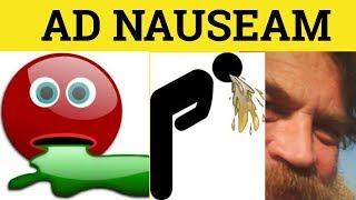 🔵 Ad Nauseam  Ad Nauseam Meaning  Latin in English  Ad Nauseam Examples [upl. by Jaquenetta314]