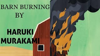 HARUKI MURAKAMIS BARN BURNING  AUDIO STORY [upl. by Anillek]