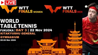 LIVE  WTT FINALS FUKUOKA 2024  DAY 3 [upl. by Anel69]