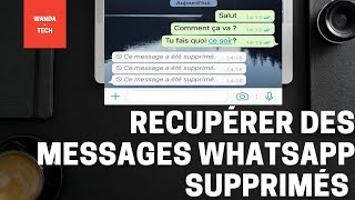 Comment recuperer ou restaurer les messages WhatsApp supprimés pour tout le monde [upl. by Balfour649]