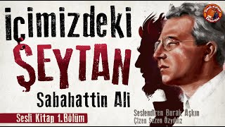 İçimizdeki Şeytan 1 Bölüm  Sabahattin Ali  Sesli Kitap [upl. by Selrac]