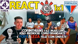 REACT CORINTHIANS 1X1 FORTALEZA  SULAMERICANA 2023  SEMIFINAL IDA [upl. by Eelrebma886]