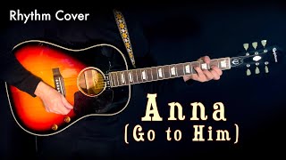 Anna Go to Him  Rhythm Guitar Cover  Johns J160 [upl. by Pufahl]