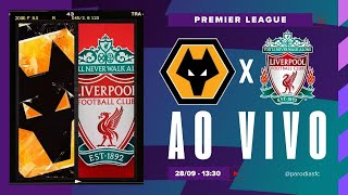 AO VIVO WOLVERHAMPTON x LIVERPOOL  2809 NARRAÇÃO FELIPE ITO  PREMIER LEAGUE [upl. by Warga]