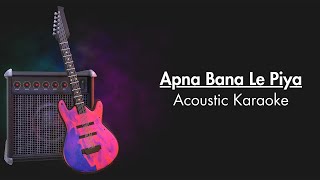 Apna Bana Le  Bhediya Short Acoustic Karaoke With Lyrics [upl. by Emarie791]