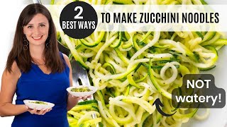 ZUCCHINI NOODLES 2 BEST Ways To Make Them NOT Watery [upl. by Nnaytsirk893]