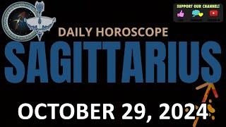 Daily Horoscope SAGITTARIUS October 29 2024 [upl. by Margherita]