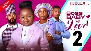 BOSS BABY IN LOVE 2 New Movie Sonia Uche Stephen Odimgbe Ebube Obi 2024 Nollywood Movie [upl. by Meibers]