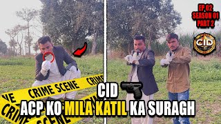 Cid Acp Ko Mila Katil Ka Suragh 🔫  Season 01  Ep 02  Part 02 [upl. by Treat]