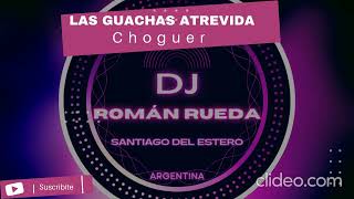 LAS GUACHAS ATREVIDAS  CHOGUER  Dj Román Rueda  2022 [upl. by Nniroc]