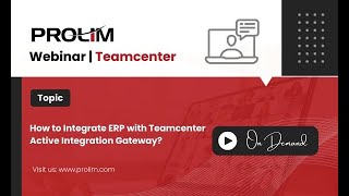 TeamcenterERP Integration with Active Integration Gateway  PROLIM Webinar [upl. by Aisatsan677]