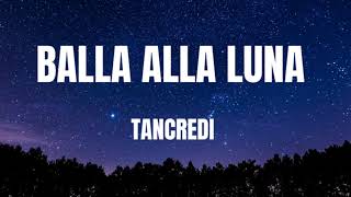 TANCREDI  BALLA ALLA LUNA OFFICIAL VIDEO [upl. by Sira]