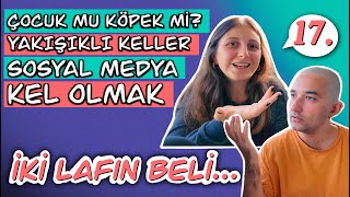 İKİ LAFIN BELİ  KÖPEK Mİ KOLAY ÇOCUK MU [upl. by Anibla705]