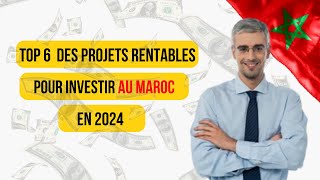 Investir au Maroc  6 projets rentables au maroc 202425 [upl. by Early318]