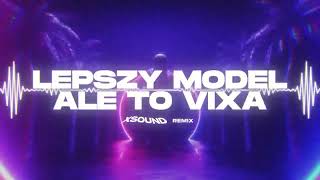 LEPSZY MODEL ale to VIXA XSOUND Remix [upl. by Oelgnaed]