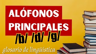 ALÓFONOS de b d g y s 🤔 Principales alófonos del español EntenderFonética [upl. by Paynter]