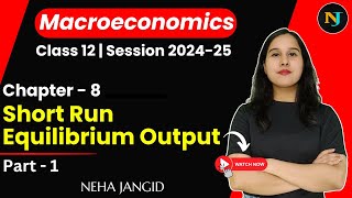 Short Run Equilibrium Output  Class 12  Macroeconomics  Part 1  Neha Jangid  TR Jain [upl. by Krantz619]