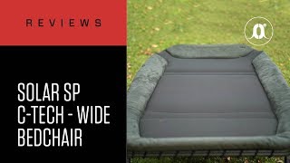 CARPologyTV  Solar Tackle SP CTech Wide Bedchair Review [upl. by Wehtta]