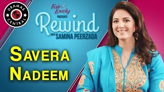 Savera Nadeems Most Personal Interview  Rewind With Samina Peerzada  NA1 [upl. by Gillie733]