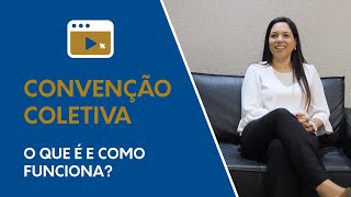 Como entender a CONVENÇÃO COLETIVA da sua categoria [upl. by Crowe]