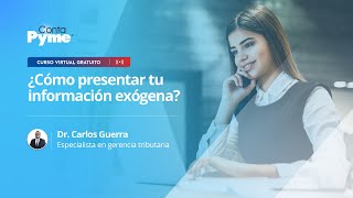 Curso virtual ¿Cómo presentar tu información exógena AG 2023 [upl. by Jago]