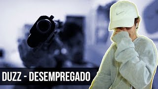 DUZZ  DESEMPREGADO REAÇÃOANÁLISE [upl. by Anoo]