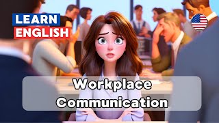 Effective Communication in the Workplace  English Listening amp Speaking  B2 Level 34 [upl. by Annehs]