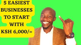 5 EASY BUSINESS IDEAS TO START with KSH 6000ONLY amp make Ksh 500 DAILYnairobi kenya goodjoseph [upl. by Olim299]