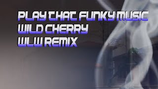 Play That Funky Musicwhite boy by Wild Cherry WLW REMIX [upl. by Yrome]